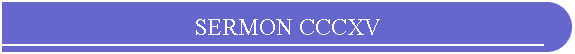 SERMON CCCXV