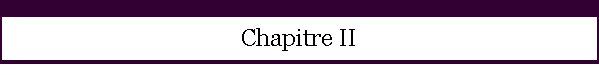 Chapitre II