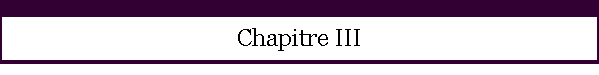 Chapitre III