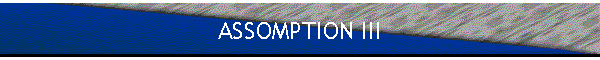 ASSOMPTION III