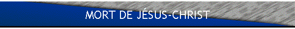 MORT DE J�SUS-CHRIST