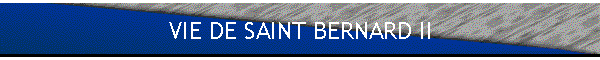 VIE DE SAINT BERNARD II