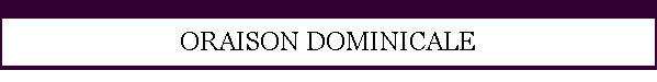 ORAISON DOMINICALE
