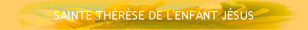 SAINTE THRSE DE L'ENFANT JSUS