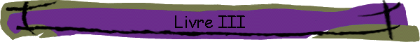 Livre III