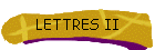 LETTRES II