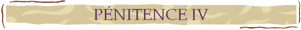 PNITENCE IV