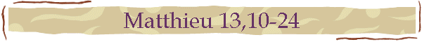 Matthieu 13,10-24