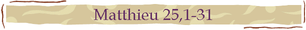 Matthieu 25,1-31