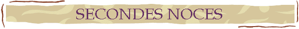 SECONDES NOCES