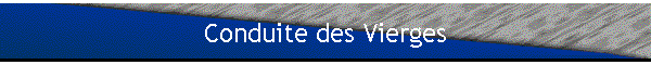 Conduite des Vierges