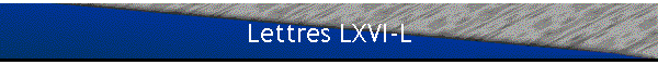 Lettres LXVI-L