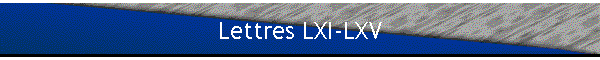Lettres LXI-LXV