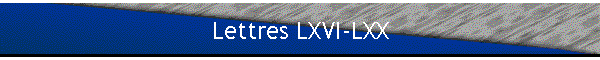 Lettres LXVI-LXX