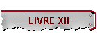 LIVRE XII