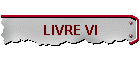 LIVRE VI