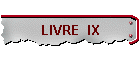 LIVRE  IX