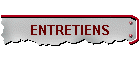 ENTRETIENS