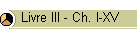 Livre III - Ch. I-XV