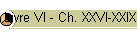 Livre VI - Ch. XXVI-XXIX