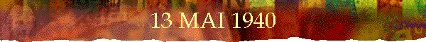 13 MAI 1940