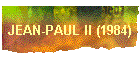 JEAN-PAUL II (1984)