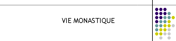 VIE MONASTIQUE