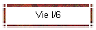 Vie I/6