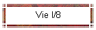 Vie I/8