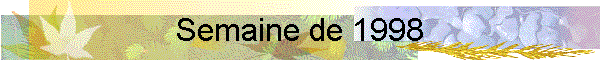 Semaine de 1998