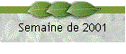 Semaine de 2001